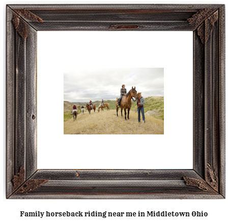 family horseback riding near me in Middletown, Ohio